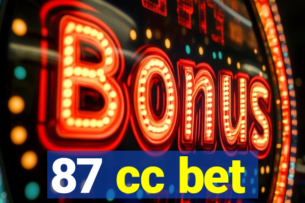 87 cc bet